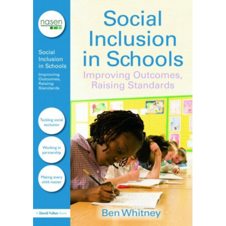 Social Inclusion in Schools: Improving Outcomes, Raising Standards