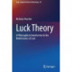 Luck Theory: A Philosophical Introduction to the Mathematics of Luck