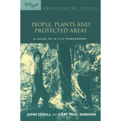 People, Plants and Protected Areas: A Guide to in Situ Management
