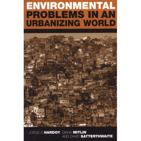 Environmental Problems in an Urbanizing World: Finding Solutions in Cities in Africa, Asia and Latin America