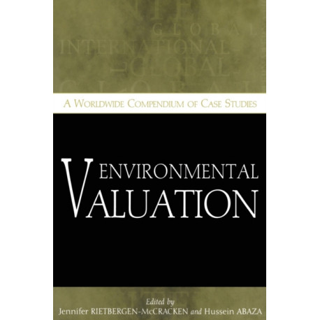 Environmental Valuation: A Worldwide Compendium of Case Studies