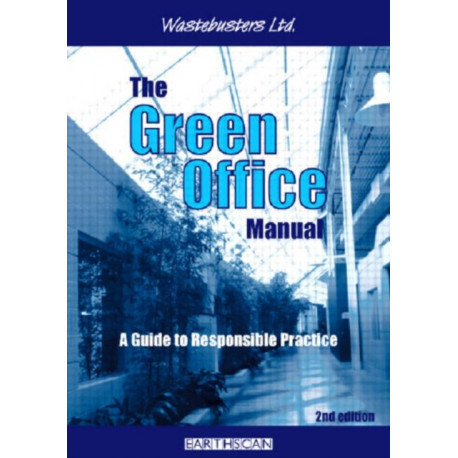 The Green Office Manual: A Guide to Responsible Practice