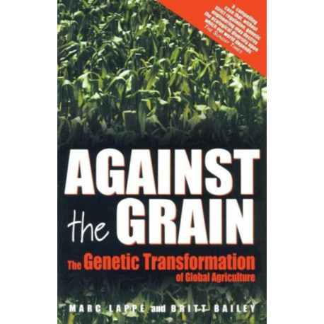 Against the Grain: Genetic Transformation of Global Agriculture