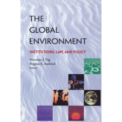 The Global Environment: Institutions, Law and Policy