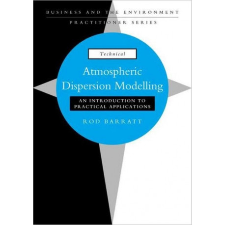 Atmospheric Dispersion Modelling: An Introduction to Practical Applications
