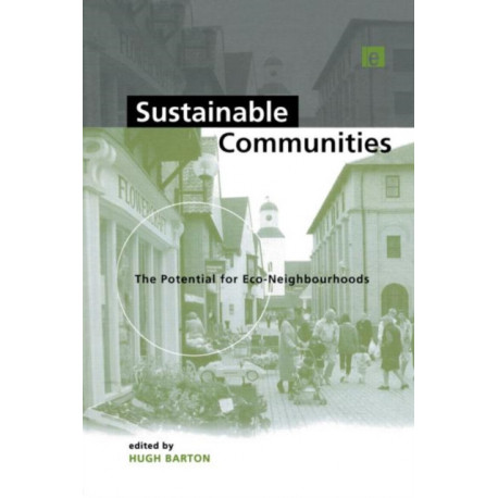 Sustainable Communities: The Potential for Eco-Neighbourhoods