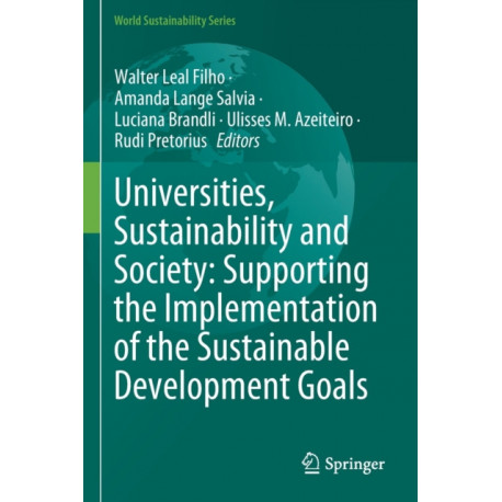 Universities, Sustainability and Society: Supporting the Implementation of the Sustainable Development Goals