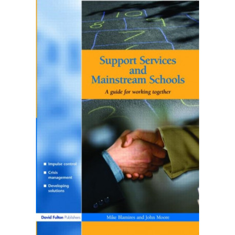 Support Services and Mainstream Schools: A Guide for Working Together