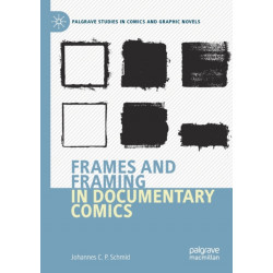 Frames and Framing in Documentary Comics