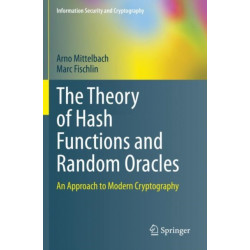 The Theory of Hash Functions and Random Oracles: An Approach to Modern Cryptography