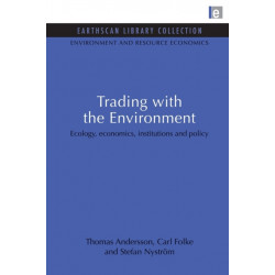 Trading with the Environment: Ecology, economics, institutions and policy