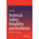 Technical Safety, Reliability and Resilience: Methods and Processes