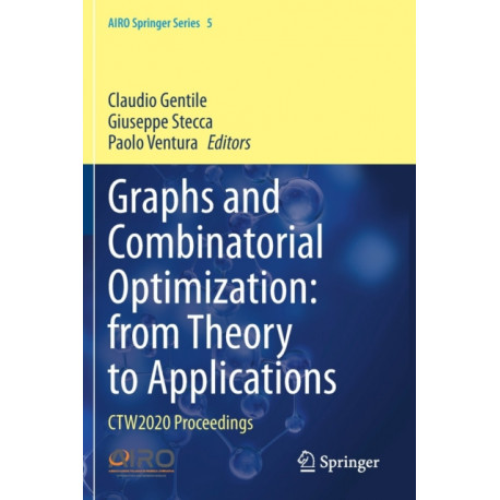 Graphs and Combinatorial Optimization: from Theory to Applications: CTW2020 Proceedings