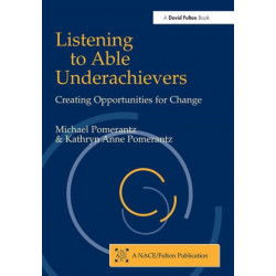 Listening to Able Underachievers: Creating Opportunities for Change