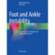 Foot and Ankle Instability: A Clinical Guide to Diagnosis and Surgical Management