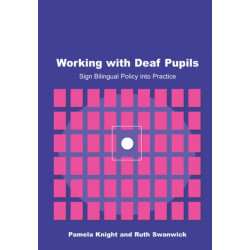 Working with Deaf Children: Sign Bilingual Policy into Practice