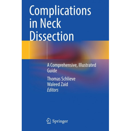 Complications in Neck Dissection: A Comprehensive, Illustrated Guide