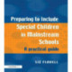Preparing to Include Special Children in Mainstream Schools: A Practical Guide
