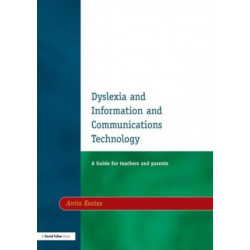 Dyslexia and Information and Communications Technology: A Guide for Teachers and Parents