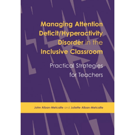 Managing Attention Deficit/Hyperactivity Disorder in the Inclusive Classroom: Practical Strategies
