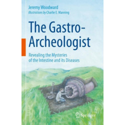 The Gastro-Archeologist: Revealing the Mysteries of the Intestine and its Diseases