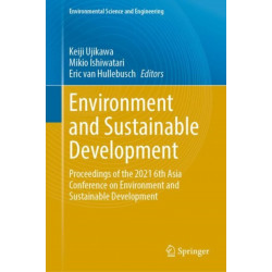 Environment and Sustainable Development: Proceedings of the 2021 6th Asia Conference on Environment and Sustainable Development