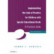 Implementing the Code of Practice for Children with Special Educational Needs: A Practical Guide