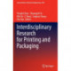 Interdisciplinary Research for Printing and Packaging