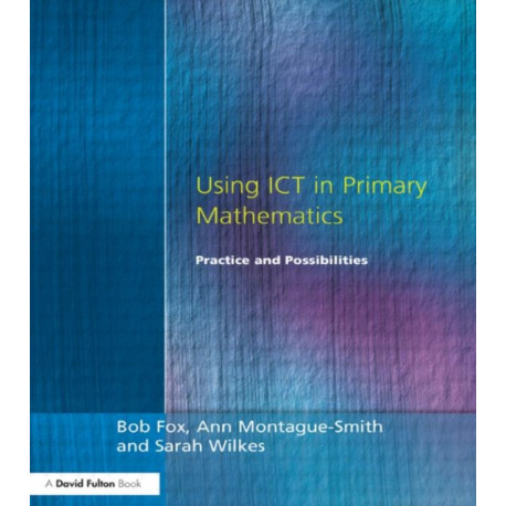 Using ICT in Primary Mathematics: Practice and Possibilities