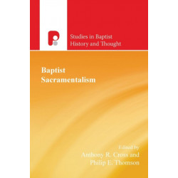 Baptist Sacramentalism: Volume 5