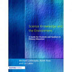 Science Knowledge and the Environment: A Guide for Students and Teachers in Primary Education