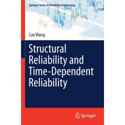 Structural Reliability and Time-Dependent Reliability
