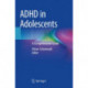 ADHD in Adolescents: A Comprehensive Guide