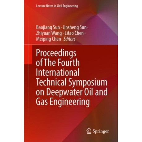 Proceedings of The Fourth International Technical Symposium on Deepwater Oil and Gas Engineering