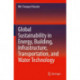 Global Sustainability in Energy, Building, Infrastructure, Transportation, and Water Technology