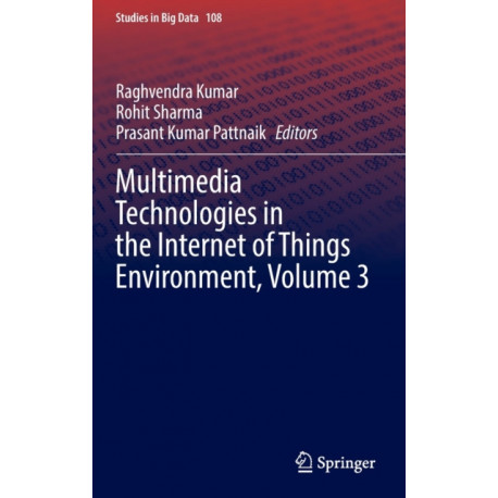 Multimedia Technologies in the Internet of Things Environment, Volume 3