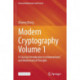Modern Cryptography Volume 1: A Classical Introduction to Informational and Mathematical Principle
