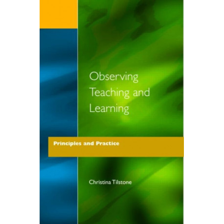 Observing Teaching and Learning: Principles and Practice