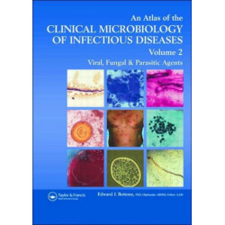 Atlas of the Clinical Microbiology of Infectious Diseases: Viral, Fungal and Parasitic Agents