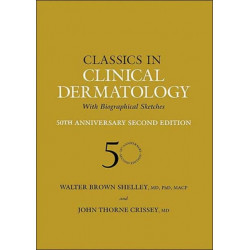 Classics in Clinical Dermatology with Biographical Sketches, 50th Anniversary: With Biographical Sketches
