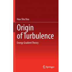 Origin of Turbulence: Energy Gradient Theory