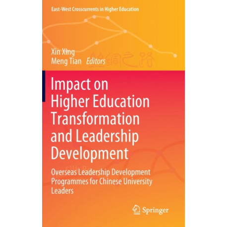 Impact on Higher Education Transformation and Leadership Development: Overseas Leadership Development Programmes for Chinese University Leaders