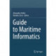 Guide to Maritime Informatics