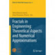Fractals in Engineering: Theoretical Aspects and Numerical Approximations