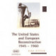 The United States and European Reconstruction: 1945-1960