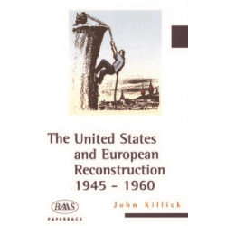 The United States and European Reconstruction: 1945-1960