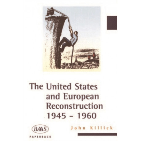 The United States and European Reconstruction: 1945-1960