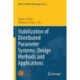Stabilization of Distributed Parameter Systems: Design Methods and Applications