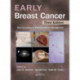 Early Breast Cancer: From Screening to Multidisciplinary Management, Third Edition