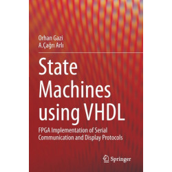 State Machines using VHDL: FPGA Implementation of Serial Communication and Display Protocols